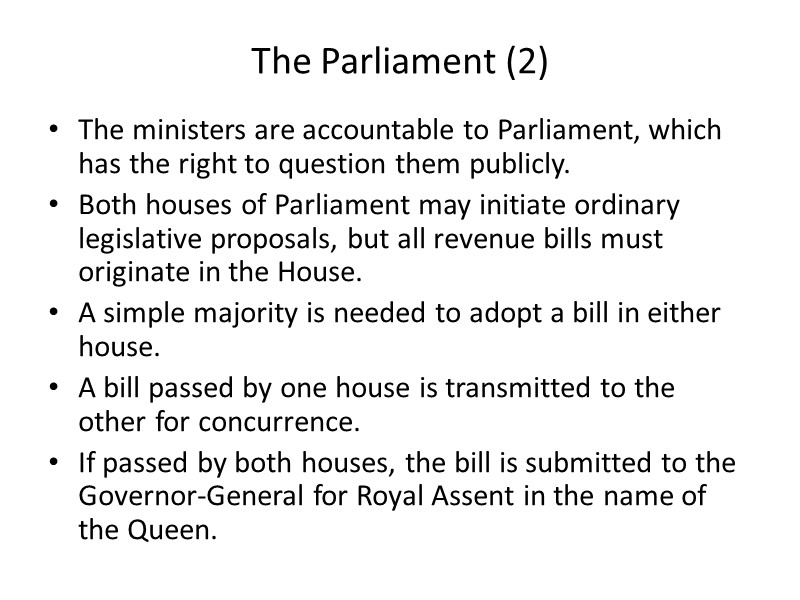 The Parliament (2) The ministers are accountable to Parliament, which has the right to